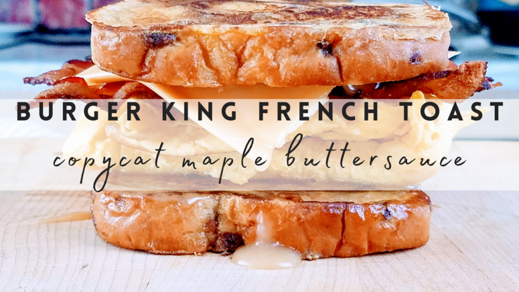 Burger King French Toast with Maple Butter Sauce Copycat Recipe